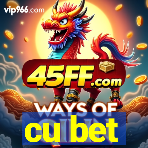 cu bet